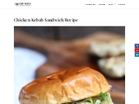 Chicken Kebab Sandwich Recipe | Fort Worth Food Stories