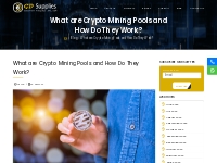 What are Crypto Mining Pools and How Do They Work?