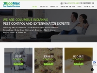 Pest Control Columbus Indiana | Exterminators | Eco-Max Pest Control