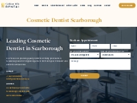 Cosmetic Dentist Scarborough | Leading cosmetic dentistry