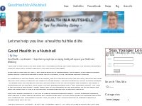 Welcome to Good Health In A Nutshell Tips for Healthy Living