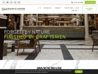 Granite House - Forged by Nature, Finished by Craftsmen