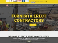 Gray & Becker Construction Company is a local Furnish and erect contra