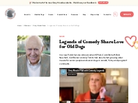 Legends of Comedy Share Love for Old Dogs | The Grey Muzzle Organizati