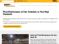  Plant Maintenance on Your Schedule, to Your High Standards  - GSM Ind