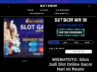 WISMATOTO: Situs Judi Slot Online Gacor Hari Ini Resmi Terpercaya