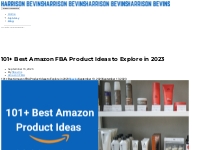 101+ Best Amazon FBA Product Ideas to Explore in 2023 - Harrison Bevin