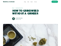 How to Grind Weed Without a Grinder: Easy DIY Methods