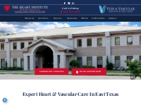 Expert Heart   Vascular Care | Heart Institute of East Texas, P.A.