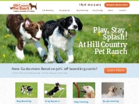 Hill Country Pet Ranch | Pet Boarding Dog Daycare Dog Training | Boern