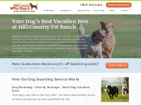 Dog Boarding in Boerne TX Near NW San Antonio | Hill Country Pet Ranch