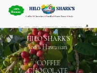 Hilo Shark's Coffee, Chocolate, Vanilla   Spice and Chocolate Farm Tou