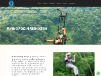 Best Flying Fox Rishikesh - Himalayanv Gipsy Adventure