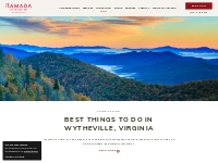 Things to Do in Wytheville VA| Ramada by Wyndham Wytheville
