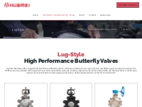 Lug High Performance Butterfly Valves - Huamei Machinery