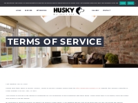 Terms of Service ( Terms ) - Husky Builders LTD Property Extensions   