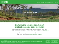 Landscapes - IDH - the Sustainable Trade Initiative