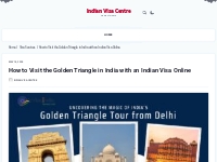 How to Visit the Golden Triangle in India with an Indian Visa Online