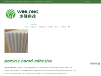 Adhesive For Particle Board - WinLong(IWG wood glue)Adhesive Manufactu