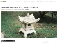 7 Ultimate Travel Film Recipes For Fujifilm | IvanYolo