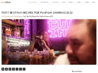 Top 7 Best Fuji Recipes For Fujifilm Cameras | IvanYolo