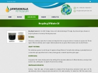 Recycling of Waste Oil Manufacturer and Waste oil Processors | Jawrawa