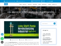 Long Shaft Pump: Revolutionizing Industrial Applications