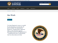  Department of Justice |  Our Work | United States Department of Justi