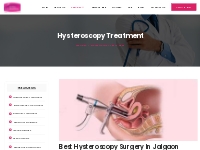 Hysteroscopy Surgery in Jalgaon| Hysteroscopy Doctor