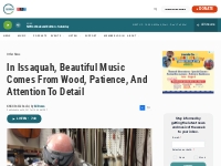 In Issaquah, Beautiful Music Comes From Wood, Patience, And Attention 