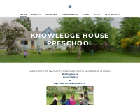 KNOWLEDGE HOUSE PRESCHOOL - Knowledge House Montessori Preschool