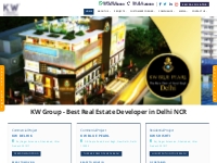 Best Real Estate Developer in Delhi - NCR India | KW Group