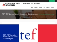 TEF/ TEF Quebec French Courses in Chandigarh - Call Us :- 0160-5000200