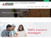 TOEFL Course in Chandigarh - Call Us :- 0160-5000200, +917087880005