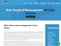 Non Surgical Management Of Liver Tumors - Dr. Punit Singla