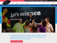 Membership | Explore The Benefits | Maryland Science Center