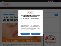 Lip Care | Lip Care Tips For Men | How To Get Soft Lips For Men