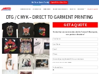 DTG / CMYK - Direct To Garment Printing - Screen Print Embroidery + Pr
