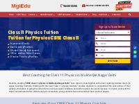 Class 11 Physics Tuition in Delhi Mukherjee Nagar | MgiEdu