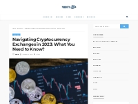 Navigating Cryptocurrency Exchanges in 2023: What You Need to Know? - 