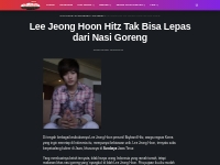 Lee Jeong Hoon Hitz Tak Bisa Lepas dari Nasi Goreng