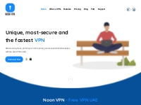 Noon VPN - Unique, most-secure and the fastest VPN