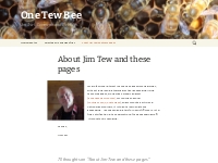 About Jim Tew and these pages | One Tew Bee