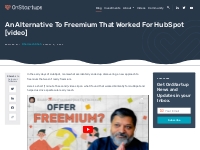 An Alternative To Freemium That Worked For HubSpot [video]