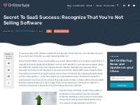 Secret To SaaS Success: Recognize That You're Not Selling Software