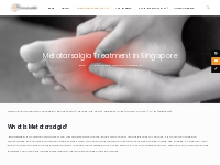 Metatarsalgia Treatment In Singapore | Metatarsalgia Surgery