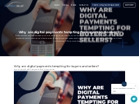 Why are digital payments tempting for buyers and sellers? - Payment Pi