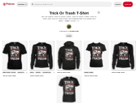 6 Trick Or Trash T-Shirt ideas | trashed shirt, shirts, t shirt