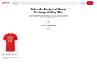 0 Nebraska Basketball Keisei Tominaga All Day Shirt ideas in 2024