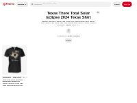 Texas There Total Solar Eclipse 2024 Texas Shirt on Pinterest